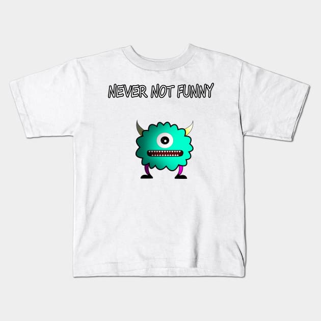 Never not funny Kids T-Shirt by Neonartist